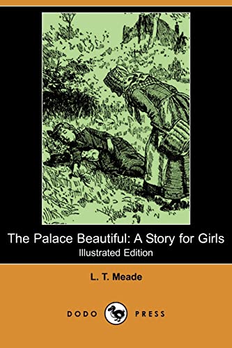 The Palace Beautiful: A Story for Girls [Soft Cover ] - Meade, L. T.