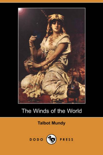 The Winds of the World (Dodo Press) (Paperback) - Talbot Mundy