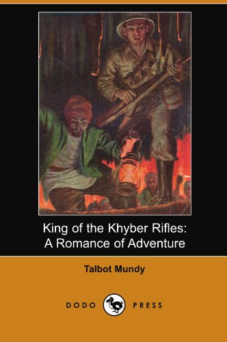 King of the Khyber Rifles: A Romance of Adventure (Dodo Press) (9781406557367) by Mundy, Talbot