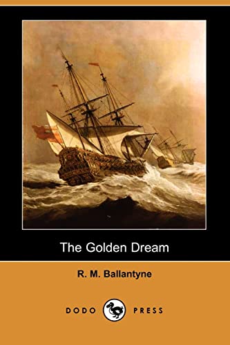 9781406558241: The Golden Dream (Dodo Press)