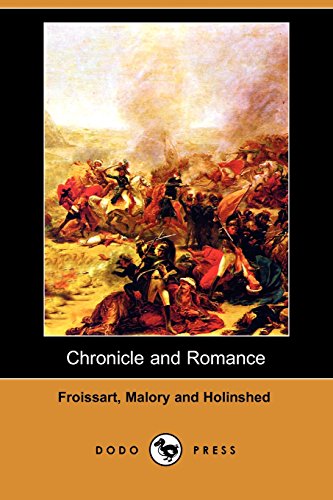 Chronicle and Romance (9781406559217) by Froissart; Malory; Holinshed