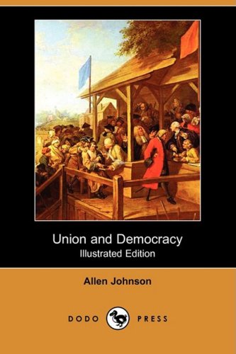 Union and Democracy (9781406559347) by Johnson, Allen
