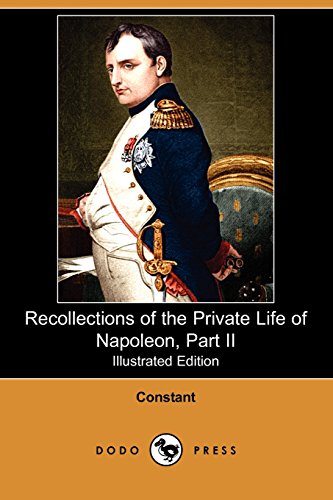 Recollections of the Private Life of Napoleon (9781406560114) by Constant