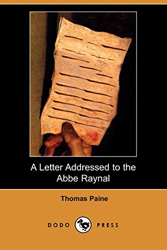 A Letter Addressed to the Abbe Raynal, on the Affairs of North America (9781406561067) by Paine, Thomas