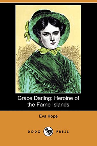 9781406561159: Grace Darling: Heroine of the Farne Islands: Heroine of the Farne Islands (Dodo Press)