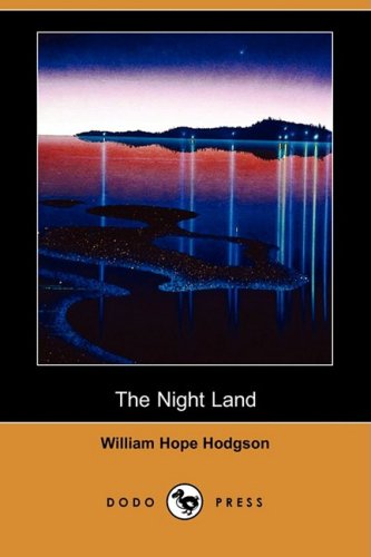 The Night Land (9781406561210) by Hodgson, William Hope