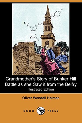 9781406561241: Grandmother's Story of Bunker Hill Battle as She Saw It from the Belfry (Illustrated Edition) (Dodo Press)