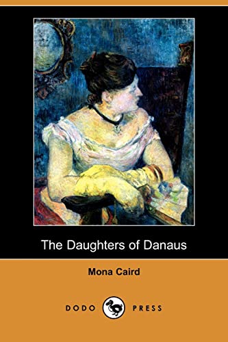 9781406561432: The Daughters of Danaus (Dodo Press)