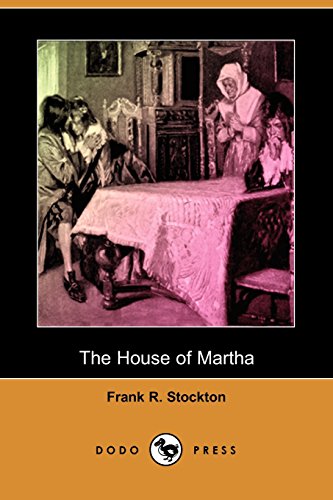 The House of Martha (9781406561920) by Stockton, Frank Richard