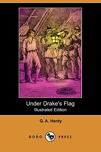 9781406562453: Under Drake's Flag (Illustrated Edition) (Dodo Press)
