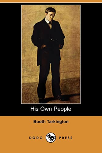 His Own People (Dodo Press) (Paperback) - Deceased Booth Tarkington