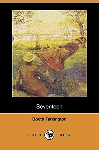 Seventeen (Dodo Press) - Tarkington, Deceased Booth