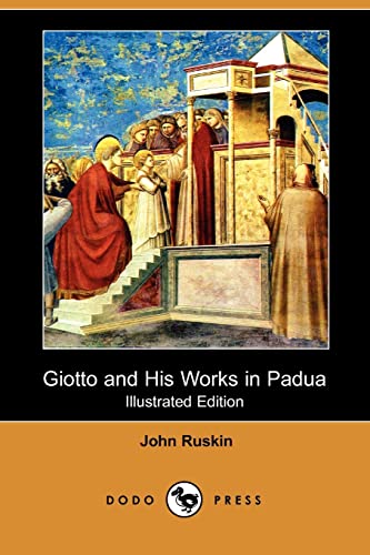 9781406563641: Giotto and His Works in Padua (Illustrated Edition) (Dodo Press)