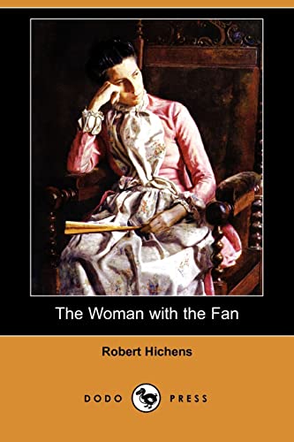 The Woman with the Fan (Dodo Press) (Paperback) - Robert Hichens