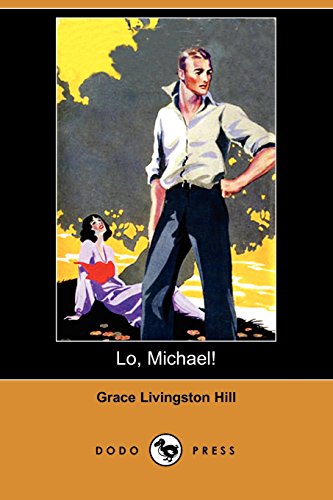 Lo, Michael! (9781406563917) by Hill, Grace Livingston
