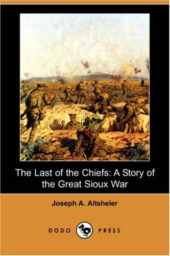 9781406565515: The Last of the Chiefs: A Story of the Great Sioux War
