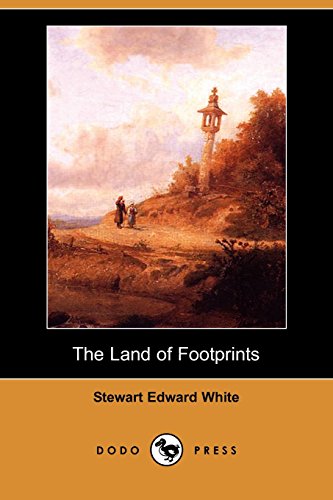 The Land of Footprints (9781406566284) by White, Stewart Edward