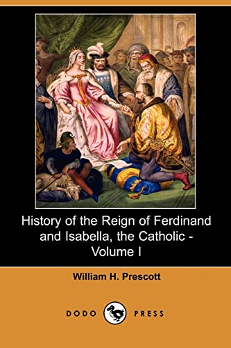 9781406566482: History of the Reign of Ferdinand and Isabella, the Catholic - Volume I (Dodo Press): 1