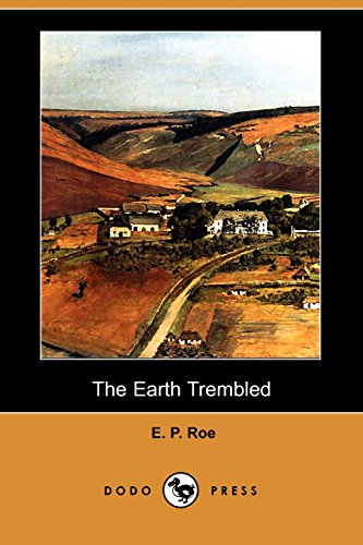 The Earth Trembled (9781406567021) by Roe, Edward Payson