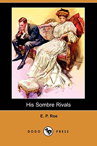 His Sombre Rivals (9781406567069) by Roe, Edward Payson