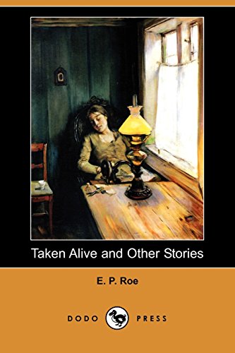 Taken Alive and Other Stories (9781406567144) by Roe, Edward Payson