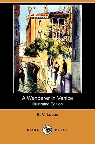 A Wanderer in Venice (9781406567465) by Lucas, E. V.