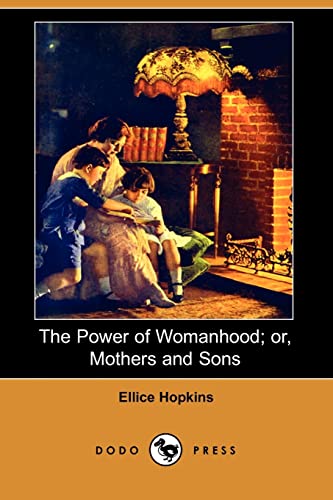 9781406568455: The Power of Womanhood: Or, Mothers and Sons