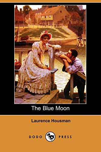 The Blue Moon (Dodo Press) (Paperback) - Laurence Housman