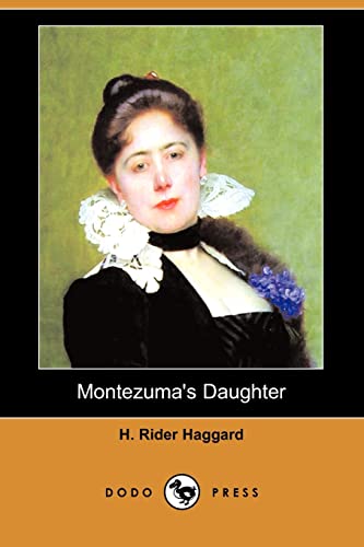 Montezuma's Daughter (Dodo Press) (Paperback) - Sir H Rider Haggard