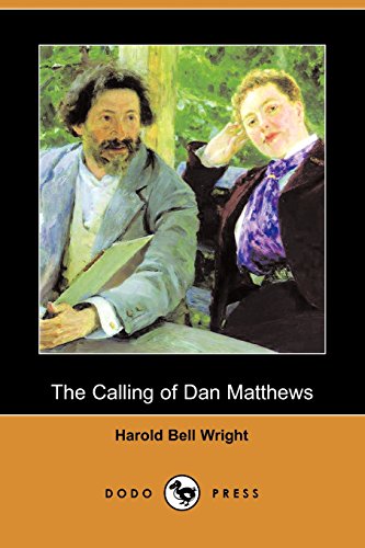 The Calling of Dan Matthews (9781406571011) by Wright, Harold Bell
