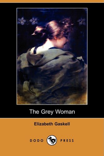 9781406572094: The Grey Woman (Dodo Press)