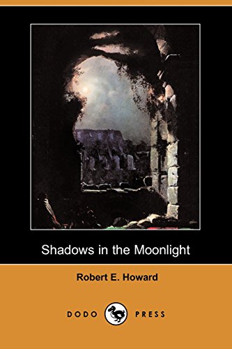 Shadows in the Moonlight (9781406572377) by Howard, Robert E.