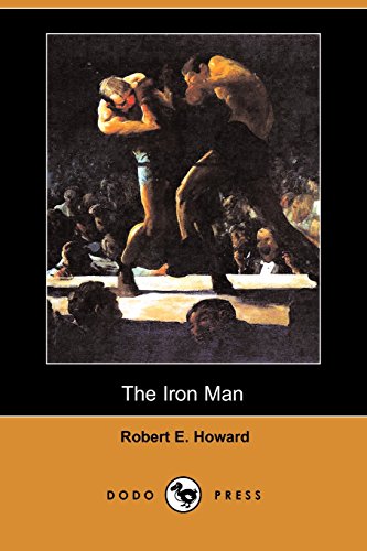 The Iron Man (Dodo Press) (9781406572568) by Howard, Robert E.