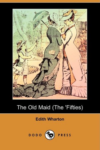 9781406573466: The Old Maid (the 'Fifties) (Dodo Press)