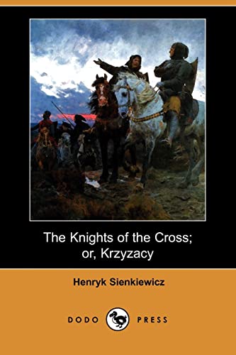 The Knights of the Cross; Or, Krzyzacy (9781406574937) by Sienkiewicz, Henryk