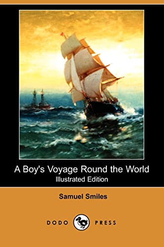 A Boy's Voyage Round the World (9781406575705) by Smiles, Samuel