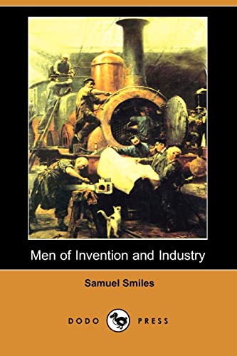 Men of Invention and Industry (9781406575750) by Smiles, Samuel