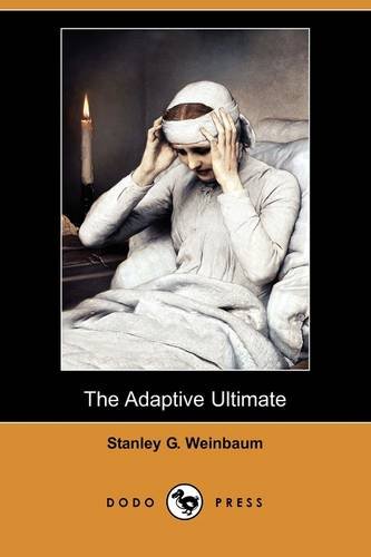 The Adaptive Ultimate (Dodo Press) (9781406576825) by Weinbaum, Stanley G