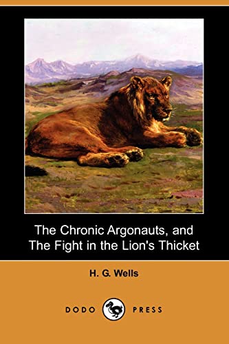 The Chronic Argonauts, and the Fight in the Lion's Thicket (9781406577105) by Wells, H. G.
