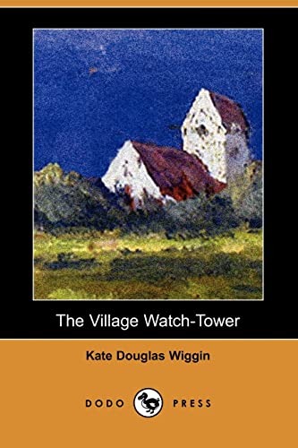 9781406577754: The Village Watch-Tower (Dodo Press)