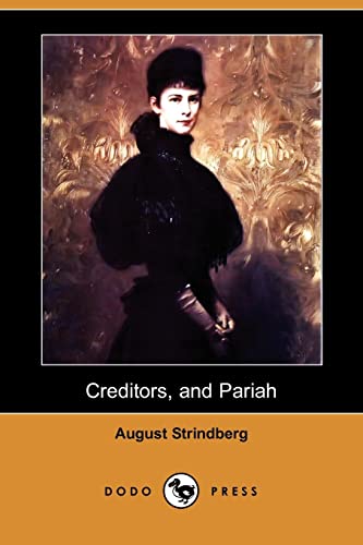 Creditors, and Pariah (Dodo Press) - Strindberg, August