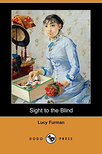 Beispielbild fr Sight to the Blind (Dodo Press) zum Verkauf von Bookmans