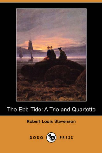 Stock image for The Ebb-Tide: A Trio and Quartette (Dodo Press) for sale by Solomon's Mine Books