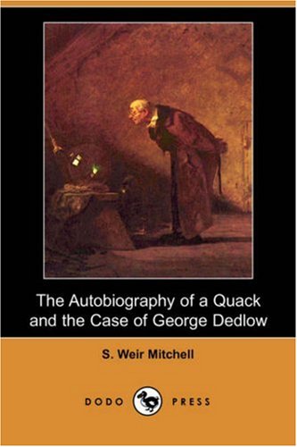 9781406582444: The Autobiography of a Quack and the Case of George Dedlow (Dodo Press)