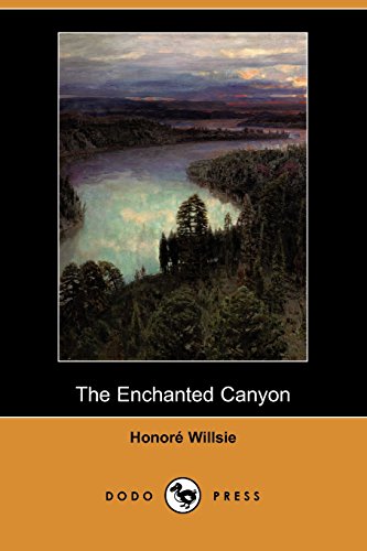 The Enchanted Canyon (9781406582734) by Willsie, Honore