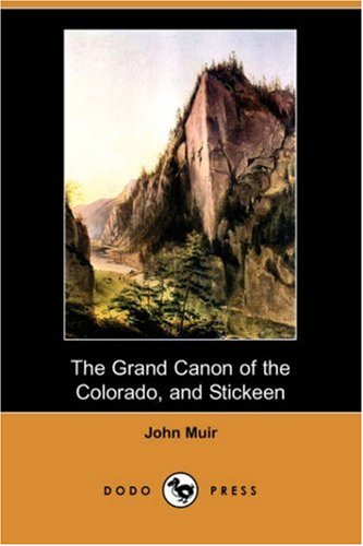Beispielbild fr The Grand Canon of the Colorado, and Stickeen (Dodo Press) zum Verkauf von Ergodebooks