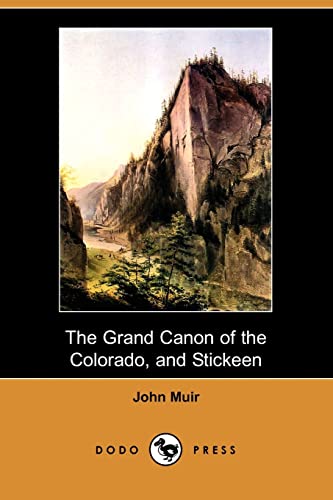 Stock image for The Grand Canon of the Colorado, and Stickeen (Dodo Press) for sale by Ergodebooks