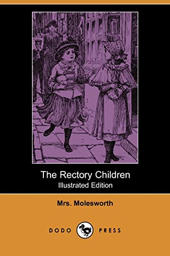 The Rectory Children (Illustrated Edition) (Dodo Press) [Soft Cover ] - Molesworth, Mrs