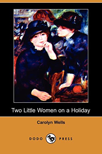 Two Little Women on a Holiday (9781406584097) by Wells, Carolyn