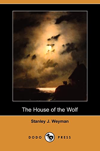 The House of the Wolf (9781406584455) by Weyman, Stanley John